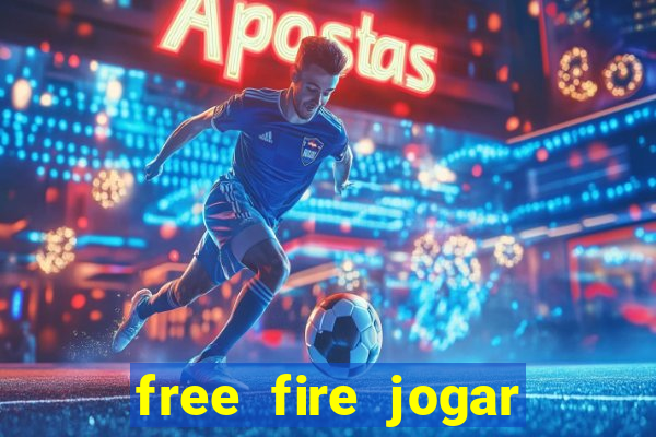 free fire jogar agora teste